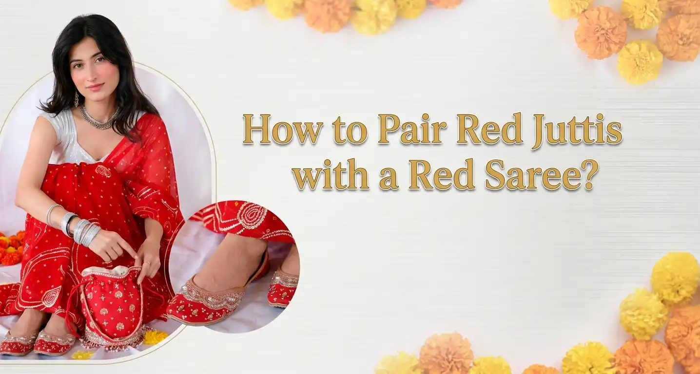 How to Pair Red Juttis with a Red Saree: Styling Tips That Always Work